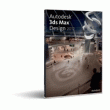 LOGICIEL 3D - AUTODESK 3DS MAX DESIGN 2012