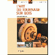 L'ART DU TOURNAGE SUR BOIS