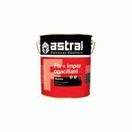 FIXATEUR OPACIFIANT BLANC ET TEINTABLE - FIX PLUS IMPER