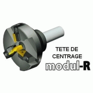 TêTE DE CENTRAGE - MODUL-R