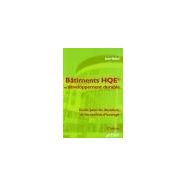 PUBLICATION - BâTIMENTS HQE ET DéVELOPPEMENT DURABLE - GUIDE POUR LES DéCIDEURS ET LES MAîTRES D'OUVRAGE