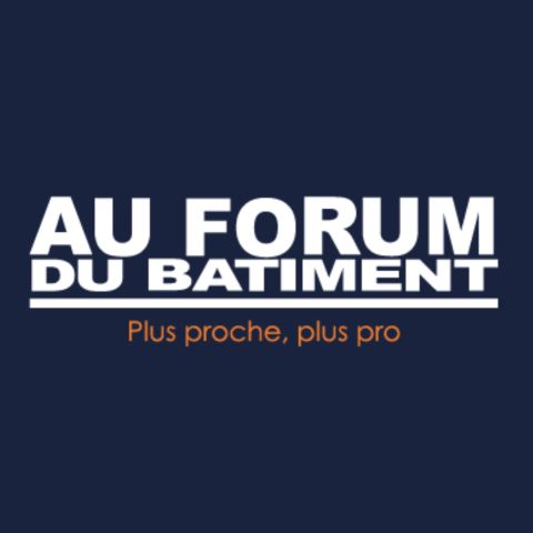 AU FORUM DU BATIMENT