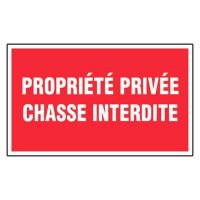 PANNEAU PROPRIÉTÉ PRIVÉE CHASSE INTERDITE