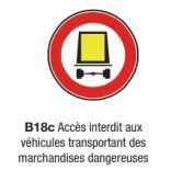 Signalisation d'interdiction type B18c - Accès interdit aux véhicules transportant des marchandises dangereuses - Formats de 450 mm à 1250 mm_0