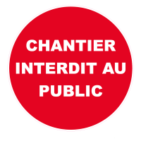 PANNEAU CHANTIER INTERDIT AU PUBLIC