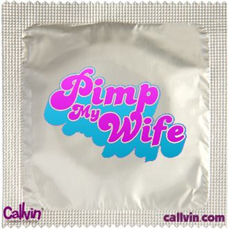 I Pimp My Wife I Pimp My Wife