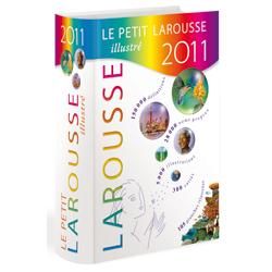 DICTIONNAIRE LE PETIT LAROUSSE ILLUSTRÉ 2011 - LE PETIT LAROUSSE ILLUSTRÉ 2011