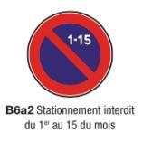 Panneau routier B6a2 - Signalisation verticale de police - Stationnement interdit du 1er au 15 du mois_0