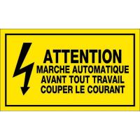 PANNEAU ATTENTION MARCHE AUTOMATIQUE AVANT TOUT TRAVAIL COUPER LE COURANT