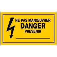 PANNEAU NE PAS MANSUVRER DANGER PRÉVENIR &