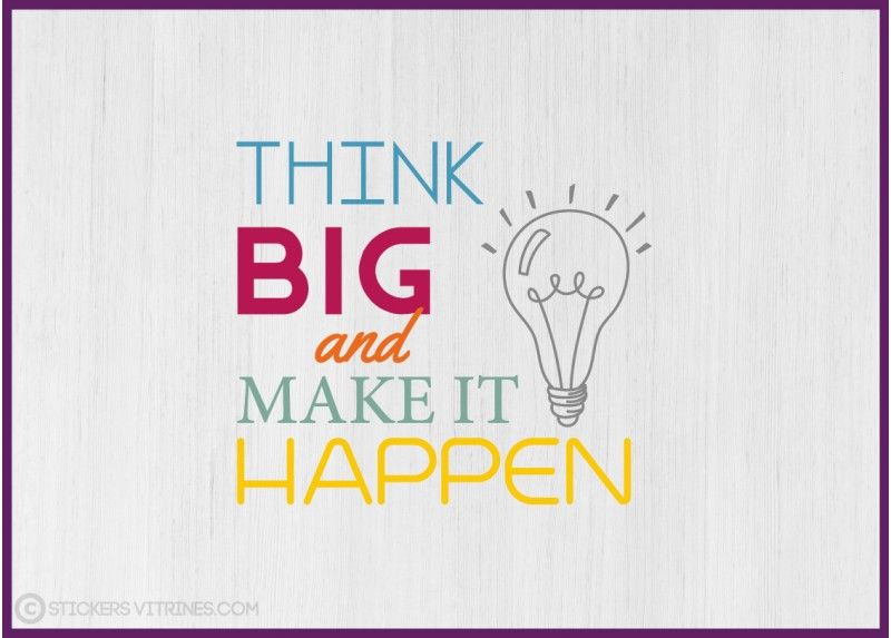 Sv736 - Adhésif pour vitrine - stickers vitrines - dimensions 57 x 50 cm - phrase motivante 'think big & make it happen'_0