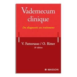 VADEMECUM CLINIQUE 18E ÉDITION - DU DIAGNOSTIC AU TRAITEMENT V. FATTORUSO, O. RITTER