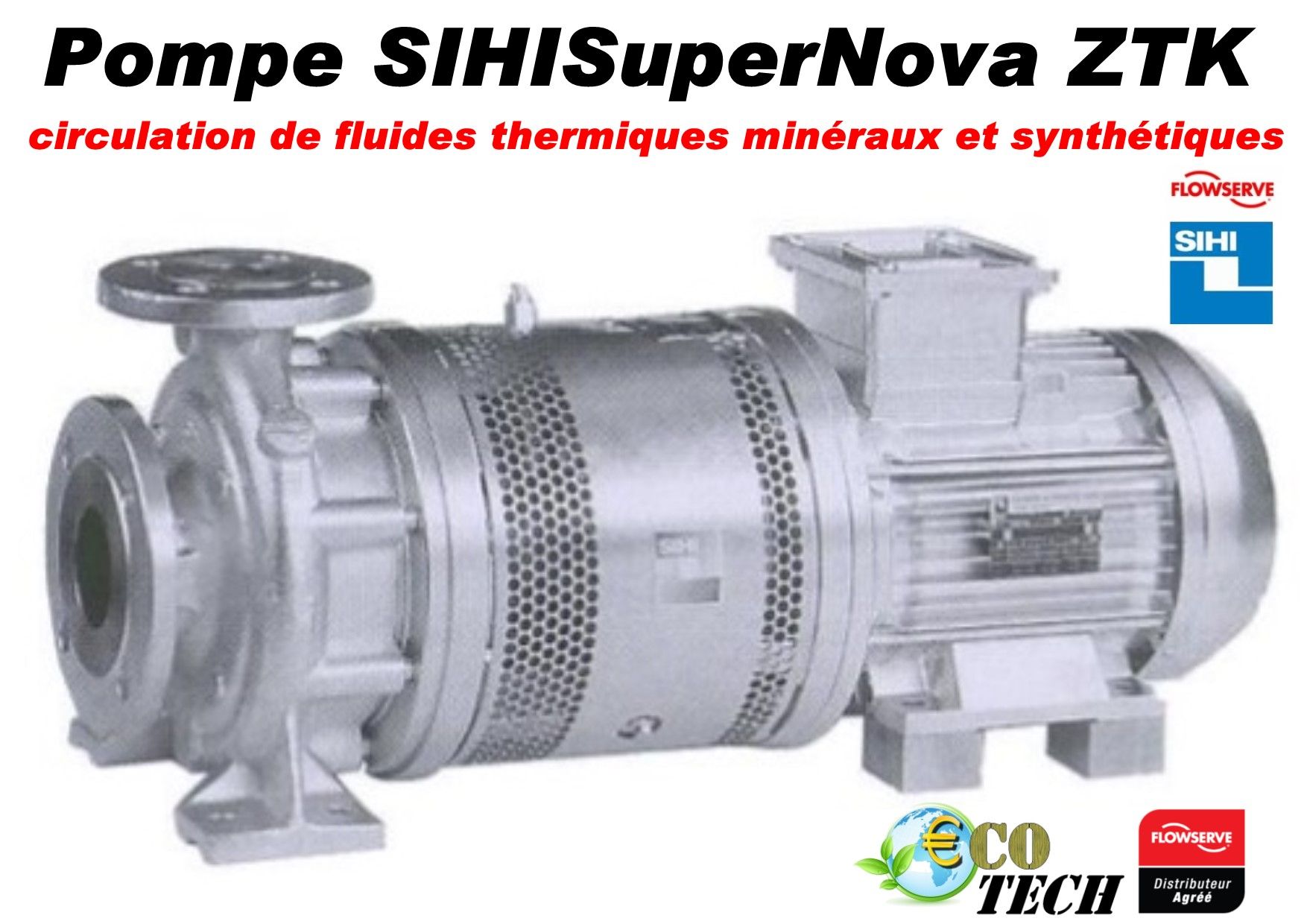 Pompe à fluide caloporteur sihisupernova ztk flowserve sihi_0