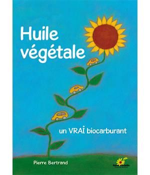 TERRE VIVANTE - HUILE VÉGÉTALE UN VRAI BIOCARBURANT