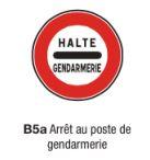 Signalisation d'interdiction type B5a - Arrêt au poste de gendarmerie - Formats de 450 mm à 1250 mm_0
