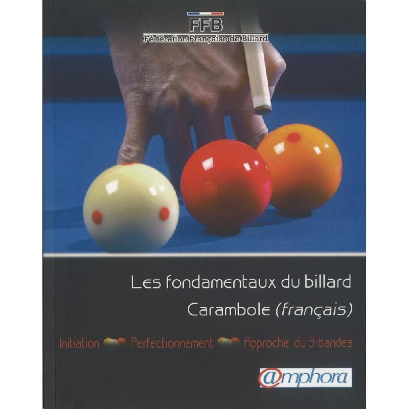 LES FONDAMENTAUX DU BILLARD CARAMBOLE