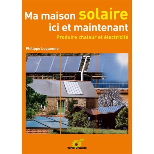 TERRE VIVANTE - MA MAISON SOLAIRE, ICI ET MAINTENANT