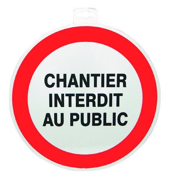 SIGNALETIQUE CHANTIER INTERDIT AU PUBLIC