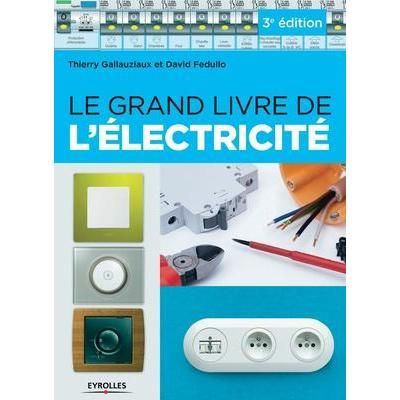 LE GRAND LIVRE DE L'ÉLECTRICITÉ EYROLLES