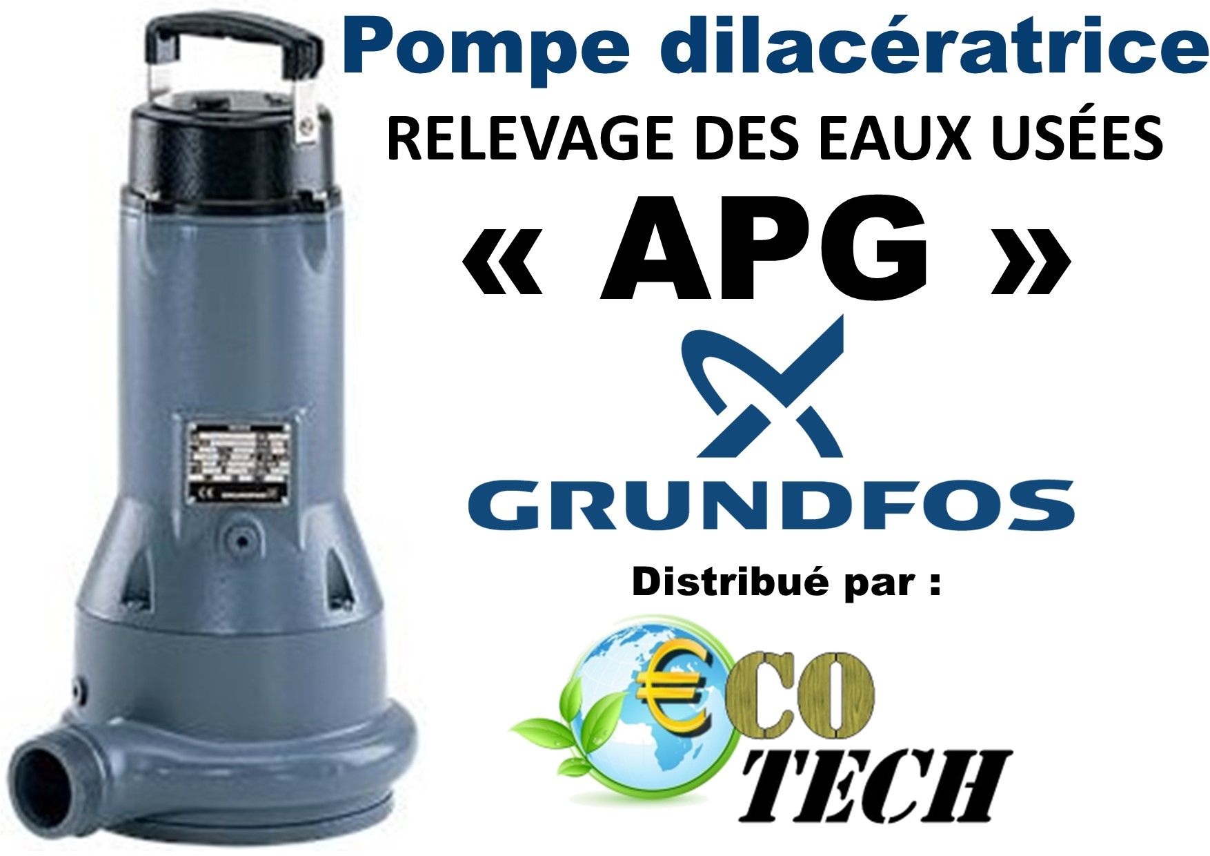 Grundfos série apg -  pompe de relevage dilacératrice eaux usées_0