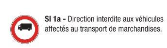 Signalisation d'interdiction SI 1a - direction interdite aux véhicules de transport de marchandises_0