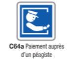 Panneau de signalisation d'indication - Type C64a - Paiement auprès d'un péagiste - Formats de 350 à 1500 mm_0