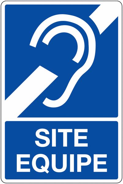 SIGNALISATION ACCESSIBILITÉ AVEC TEXTE SITE ÉQUIPÉ ET PICTOGRAMME DÉFICIENCE AUDITIVE