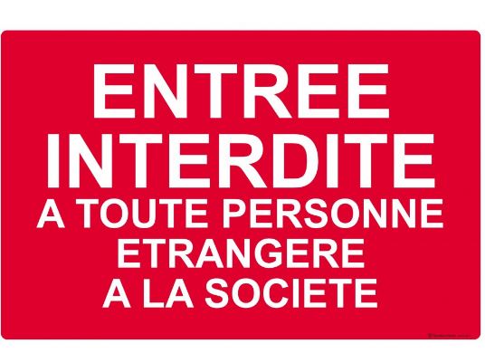 Panneau entrée interdite à toute personne étrangère à la société - signalétique express - Forex 2 mm - supports variés disponibles_0