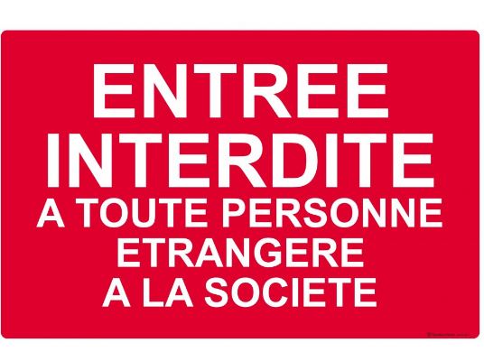 Panneau entrée interdite à toute personne étrangère à la société - signalétique express - forex 2 mm_0