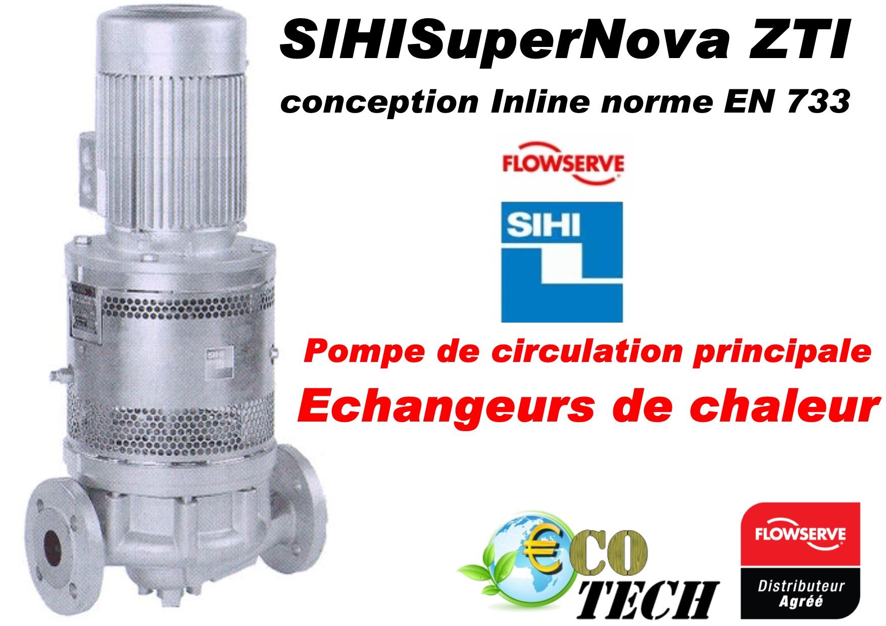 Pompe sihisupernova pour huile chaude en conception inline zti sihi flowserve_0