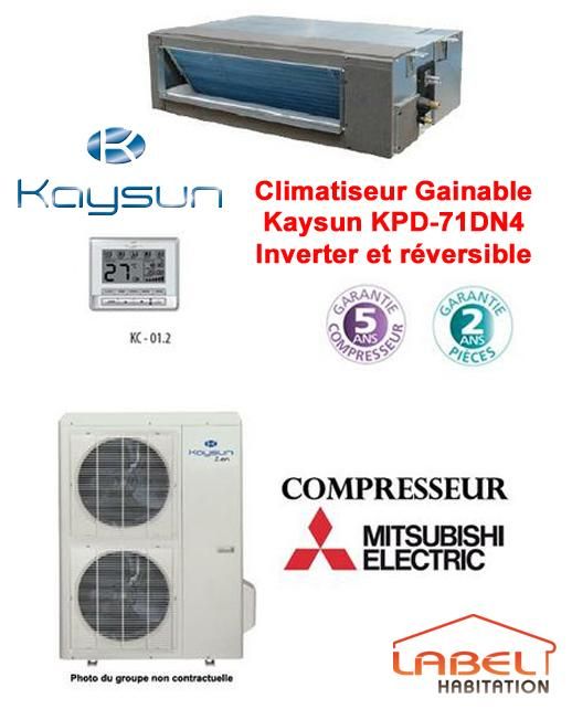 CLIMATISEUR GAINABLE KAYSUN KPD-71DN4 INVERTER ET RÉVERSIBLE