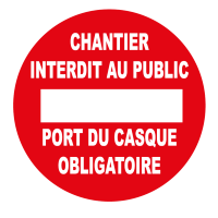 PANNEAU CHANTIER INTERDIT AU PUBLIC PORT DU CASQUE OBLIGATOIRE