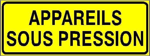 Panneau de signalisation - information additionnelle pour appareils sous pression - fabrication française et sur-mesure_0