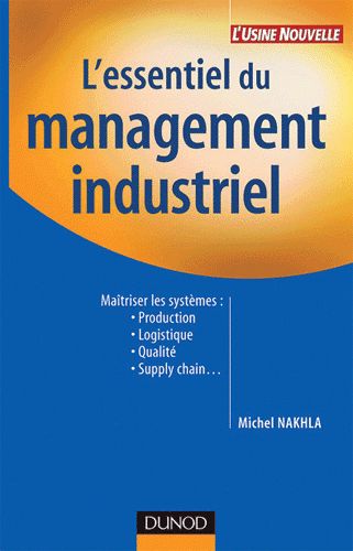 L\'ESSENTIEL DU MANAGEMENT INDUSTRIEL