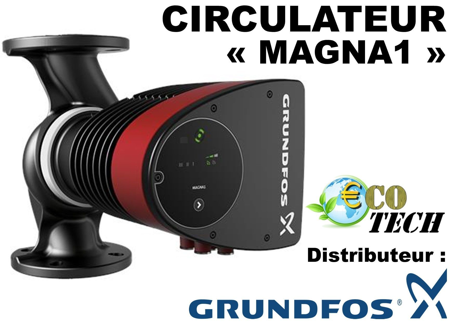 Circulateur Grundfos MAGNA1 - haut rendement énergétique - Hmt 18m - débit 70m3/h_0
