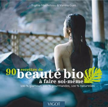 ED. VIGOT MALOINE - 90 RECETTES DE BEAUTÉ BIO À FAIRE SOI MÊME