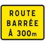 PANNEAU TEMPORAIRE SUR TRÉPIED ROUTE BARRÉE 300 M