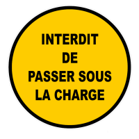 PANNEAU INTERDIT DE PASSER SOUS LA CHARGE