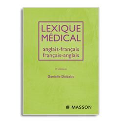 LEXIQUE MÉDICAL ANGLAIS - FRANÇAIS FRANÇAIS - ANGLAIS - D. DUIZABO - 8E ÉDITION