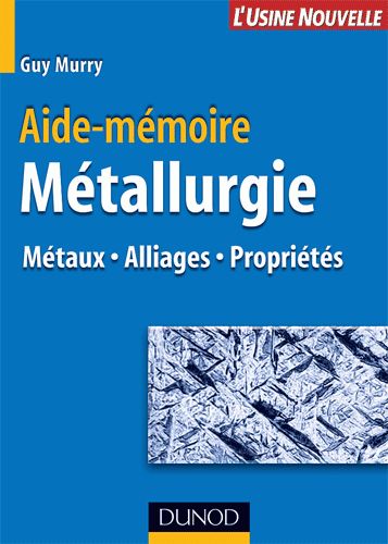 AIDE-MÉMOIRE DE LA MÉTALLURGIE