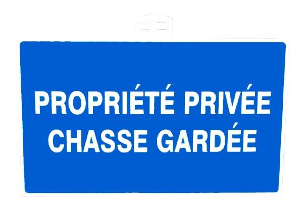 SIGNALETIQUE ''PROPR. PRIV. CHASSE GARDEE''