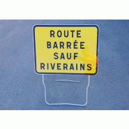 Route barrée sauf riverains - Classe 1 visible à 80m - Manipulation aisée