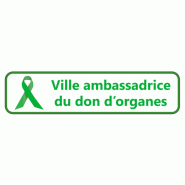 Panneau villes ambassadrices du don d'organes - label humanitaire, soutien aux patients et sensibilisation Panneau villes ambassadrices du don d'organes - label humanitaire, soutien aux patients et sensibilisation