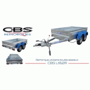 Nouvelle remorque utilitaire double essieux cbs - u162r de 2080kg de ptac