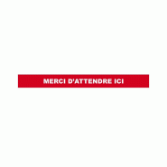 Sticker bande marquage au sol "Merci d'attendre ici" - Rouge
