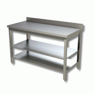 Table de travail inox 430 avec 2 étagères intermédiaires et dossere... - PDSTG 2R056 A